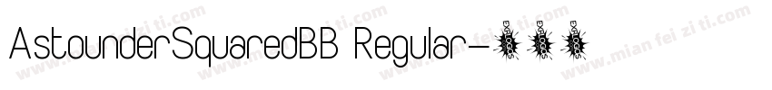 AstounderSquaredBB Regular字体转换